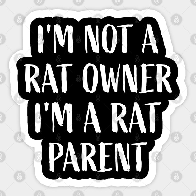 I'm not a rat owner, I'm a rat parent Rats Mouse Theme Lover Sticker by sports_hobbies_apparel